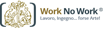 Work no Work - Lavoro, Ingegno... forse Arte!